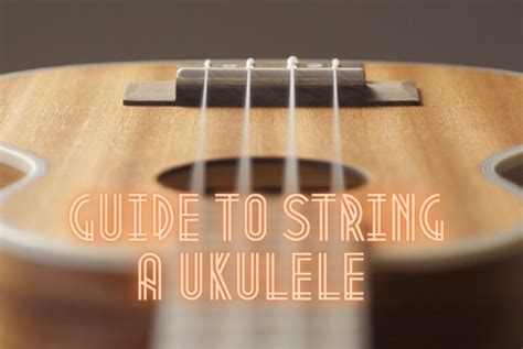 How to String a Ukulele .